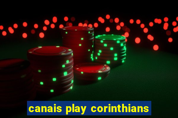 canais play corinthians